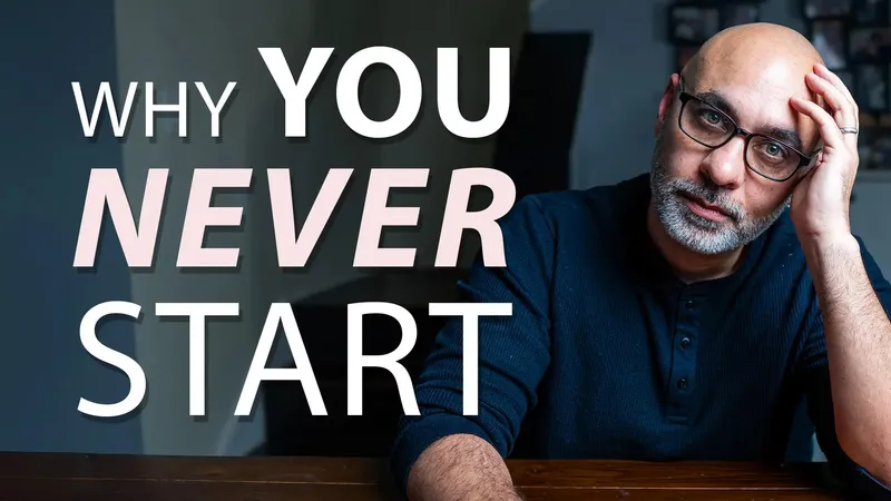 Man looking serious with the text why you never start